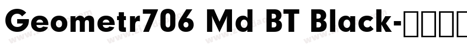 Geometr706 Md BT Black字体转换